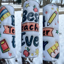 Load image into Gallery viewer, Best Teacher Ever Tumbler