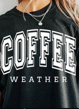Load image into Gallery viewer, Coffee Weather Tee/ LS/ Crew/ Hoodie
