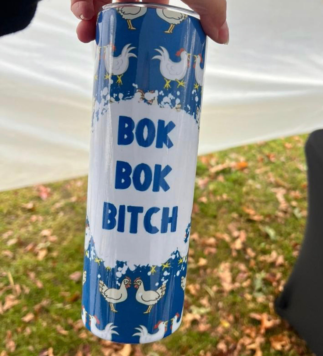 Bok Bok Bitch Tumbler